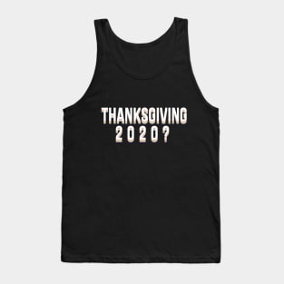 Thanksgiving 2020? Tank Top